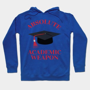 Absolute Academic weapon inspirational quote, Academic Weapon, academic weapon meaning Hoodie